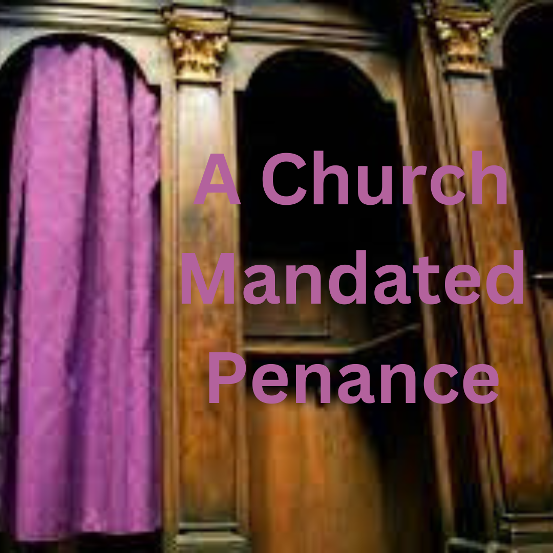 A Church Mandated Penance